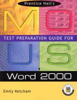 Prentice Hall's MOUS Test Preparation Guide for Word 2000
