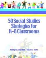 50 Social Studies Strategies for K-8 Classrooms