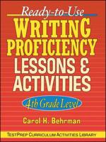 Ready-to-Use Writing Proficiency Lessons & Activities. 4th Grade Level