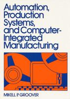 Automation, Production Systems, and Computer Integrated Manufacturing