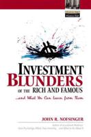 Investment Blunders (Of the Rich and Famous), and What You Can Learn from Them