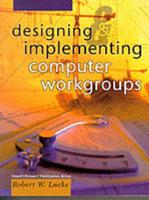 Designing and Implementing Computer Workgroups