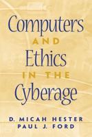 Computers and Ethics in the Cyberage