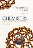 Student's Guide [To] Chemistry : The Central Science / Brown, LeMay, Bursten, Eighth Edition