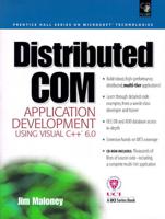 Distributed COM Application Development Using Visual C++ 6.0