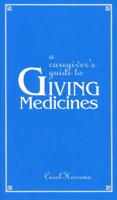 A Caregiver's Guide to Giving Medicines