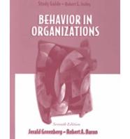 Behavior in Organizations, Seventh Edition, Jerald Greenberg, Robert A. Baron. Study Guide