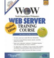 WOW World Organization of Webmasters Web Server Training Course, Student Edition