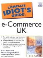 The Complete Idiot's Guide to E-Commerce UK