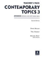 Contemporary Topics 3: Advanced Listening and Note-Taking Skills. Teacher's Pack