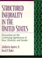 Structured Inequality in the United States