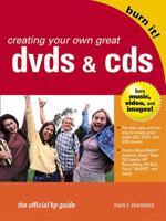 Creating Your Own Great DVDs & CDs
