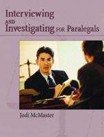 Civil Interviewing and Investigating for Paralegals