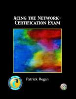Acing the Network + Certification Exam