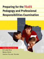 Preparing for the TExES Pedagogy and Professional Responsibilities Examination
