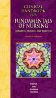 Clinical Handbook for Fundamentals of Nursing, Concepts Process, and Practice, Seventh Edition