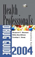 Prentice Hall's Health Professional's Drug Guide 2004