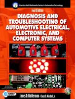Diagnosis and Troubleshooting of Automotive Electrical Electronic, and Computer Systems