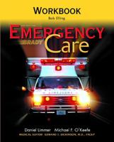 Workbook [For] Emergency Care, 10th Edition, Daniel Limmer Michael F. O'Keefe