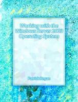 Working With the Windows Server 2003 Operating System