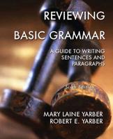 Reviewing Basic Grammar: A Guide To Writing Sentences and Paragraphs