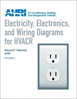 Electricity, Electronics, and Wiring Diagrams for HVACR