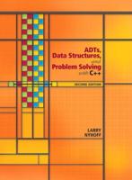 ADTs, Data Structures, and Problem Solving With C++