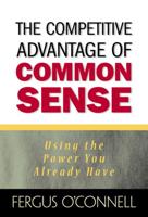 The Competitive Advantage of Common Sense