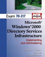 Implementing and Administering a Microsoft Windows 2000 Directory Services Infrastructure