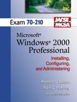 Installing, Configuring, and Administering Microsoft Windows 2000 Professional