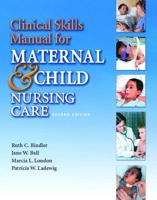 Clinical Skills Manual for Maternal & Child Nursing Care