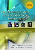 Obstetrical and Gynecological Emergencies, Dynamic Lecture Series