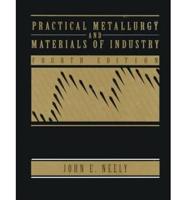 Practical Metallurgy and Materials of Industry