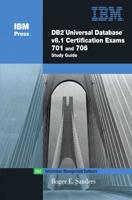 DB2 Universal Database V8.1 Certification Exams 701 and 706 Study Guide