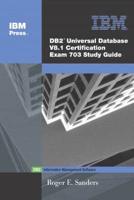 DB2 Universal Database V8.1 Certification Exam 703 Study Guide