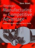 Strategic Manufacturing for Competitive Advantage