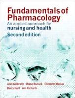 Fundamentals of Pharmacology: An applied approach for nursing and health