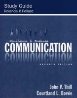 Study Guide, Excellence in Business Communication, Seventh Edition, John V. Thill, Courtland L. Bovée