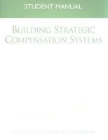 Building Strategic Compensation Systems, Student Manual