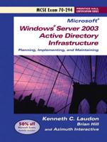 Planning, Implementing, and Maintaining a Microsoft(r) Windows(r) Server 2003 Active Directory Infrastructure