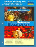 Science Explorer Chemical Interactions Guided Reading and Study Workbook 2005