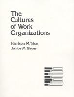 The Cultures of Work Organizations