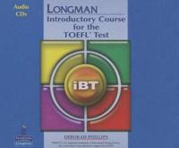 Longman Introductory Course for the TOEFL Test: iBT (Without CD-ROM, With Answer Key) (Audio CDs Required) Audio CDs