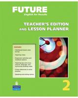 Future 2 Teacher's Edition and Lesson Planner