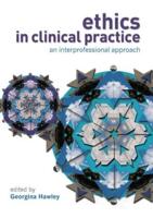 Ethics in Clinical Practice : An Inter-Professional Approach