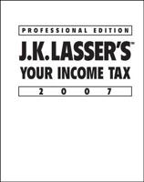 JK Lasser's Your Income Tax Professional Edition 2007