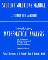 Student Solutions Manual for Introductory Mathematical Analysis for Business, Economics and the Life and Social Sciences