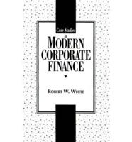 Case Studies in Modern Corporate Finance