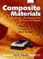 Composite Materials. Vol. 1 Properties, Nondestructive Testing, and Repair