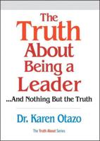 Truth About Being a Leader, The (Paperback)